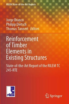 Jorge Branco (u. a.) | Reinforcement of Timber Elements in Existing Structures