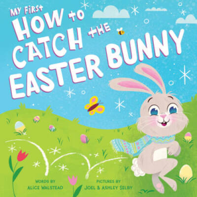 My First How to Catch the Easter Bunny - Board book By Walstead, Alice - GOOD