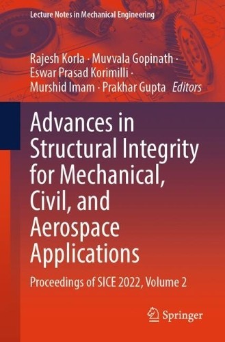 Advances in Structural Integrity for Mechanical, Civil, and A... - 9789819513000