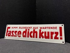 Fasse Dich kurz - Nimm Rücksicht auf Wartende - Emailschild 33 x 9 cm D um 1930