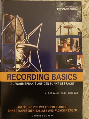 Recording Basics: Aufnahmepraxis auf den Punkt gebracht. Buch. 