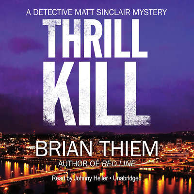 Thrill Kill by Brian Thiem 2016 Unabridged CD 9781504774772