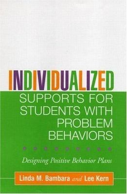 Individualized Supports for Students with Problem Behaviors: Designing...