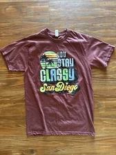 You Stay Classy San Diego Small S Uni Sex T-shirt Factory Destressed Red Shirts