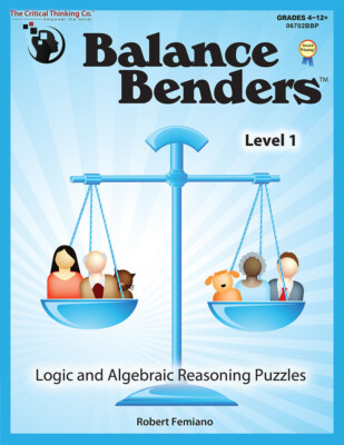 Balance Benders Level 1 - Logic and Algebraic Reasoning Puzzles Workbook Gr 4-12