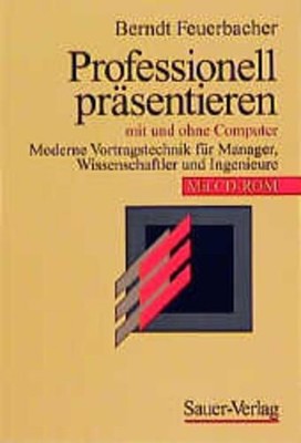 Professionell präsentieren mit und ohne Computer, m. CD-ROM Mit und ohne Compute