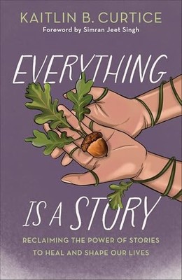 Simran Jeet Singh - Everything Is a Story   Reclaiming the Power of St - C245z