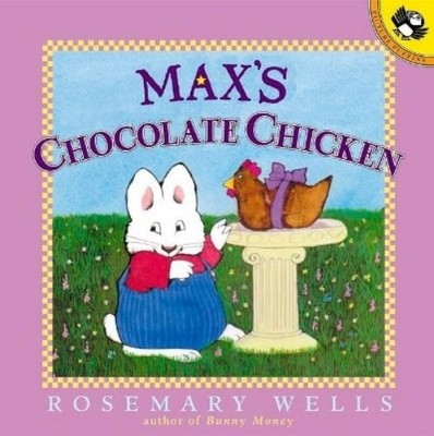 Rosemary Wells Max's Chocolate Chicken (Taschenbuch) Max and Ruby (US IMPORT)