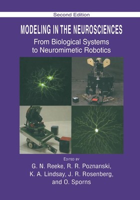 Modeling in the Neurosciences: From Biological Systems to Neuromimetic Robotics 