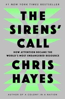 The Sirens' Call: How Attention Became - Hardcover, by Hayes Chris - Very Good u