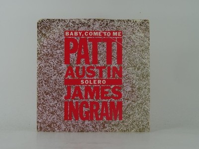 PATTI AUSTIN JAMES INGRAM BABY COME TO ME (26) 2 Track 7'' Single including Pictu
