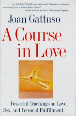 A Course in Love: Powerful Teachings on Love, Sex, and Personal - VERY GOOD
