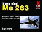 Messerschmitt Me 263: An Illustrated Series on Germany's Experimental Aircraft of World War II by David Myhra (Paperback, 2004)