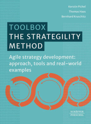 The Strategility Method | Kerstin Pichel, Thomas Haas, Bernhard Kruschitz | 2024