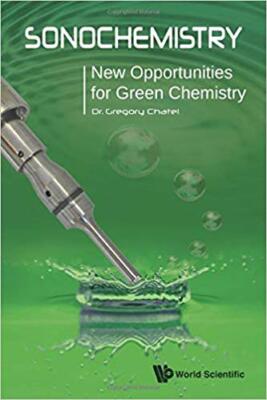 Gregory Chatel - Sonochemistry  New Opportunities For Green Chemistry  - X555z