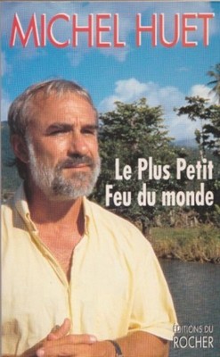 Das kleinste Feuer der Welt | Huet Michel | Guter Zustand