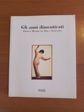 GLI ANNI DIMENTICATI - PITTORI A MESSINA TRA OTTO E NOVECENTO SICANIA EDITORE