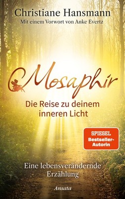 Christiane Hansmann; Anke Evertz / Mosaphir - Die Reise zu deinem inneren Licht