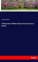 Anonymous | A Memorial Of William Gaston From The City Of Boston | Taschenbuch