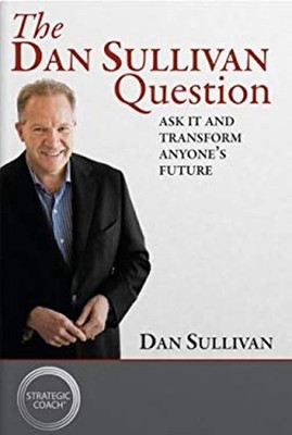 The Dan Sullivan Question Dan Sullivan