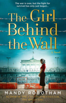 The Girl Behind the Wall: The new novel from the internationally bestsell - GOOD