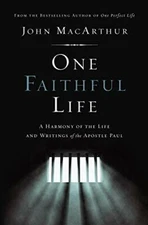 One Faithful Life, Hardcover: A Harmony of the Life and Let... by John Macarthur