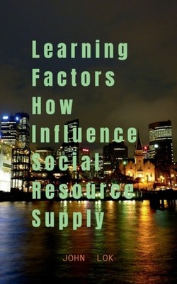 Lok - Learning Factors How Influence Social Resource Supply - paperbac - E555z
