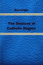 The Sources of Catholic Dogma by Henry Denzinger (English) Paperback Book