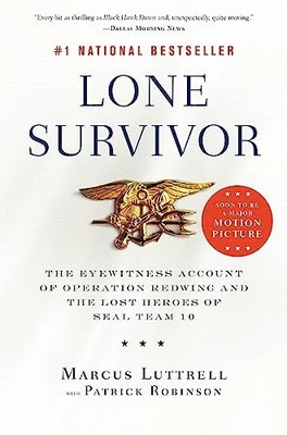 Lone Survivor: The Eyewitness Account of Operation Redwing and the Lost Heroes
