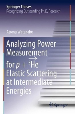 Analyzing Power Measurement for p + 3He Elastic Scattering at... - 9789811594472