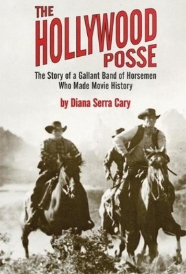 The Hollywood Posse: The Story of a..., Diana Serra Car