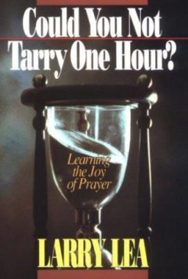Could You Not Tarry One Hour? by Lea, Larry