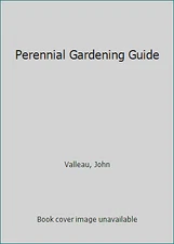 Perennial Gardening Guide by Valleau, John