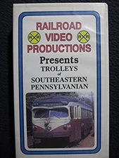 Trolleys of Southeastern Pennsylvania [VHS Tape]