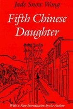 Fifth Chinese Daughter by Wong, Jade Snow