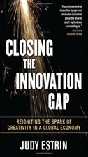Closing the Innovation Gap:  Reigniting the Spark of... by Estrin, Judy Hardback