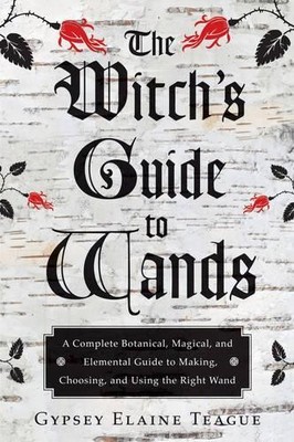 Gypsey Elaine Teague Witch'S Guide to Wands (Taschenbuch)
