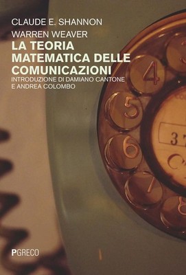 Libro - Shannon Claude E. / Weaver Warren - La Teoria Matematica Delle Comunicaz