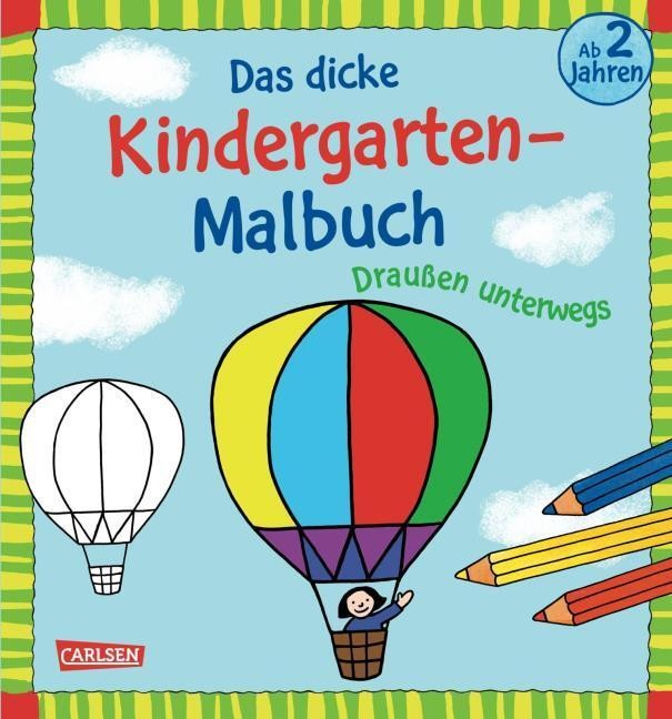 Das dicke Kindergarten-Malbuch: Draußen unterwegs Katja Mensing