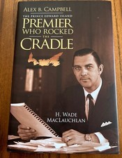 Alex B Campbell The Prince Edward Island Primer Who Rocked The Cradle HC Signed