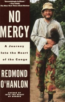 No Mercy: A Journey Into the Heart of the Congo O'Hanlon, Redmond paperback Use