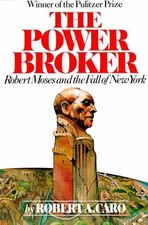 The Power Broker: Robert Moses and - Paperback, by Caro Robert A. - Acceptable n