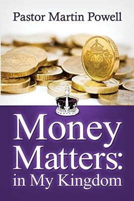 Money Matters in My Kingdom Buch CreateSpace Independent Publishing Platform