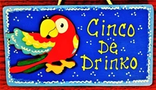 Cinco De Drinko SIGN PARROT Hot Tub Deck Patio Pool Tiki Bar Wall Art Plaque