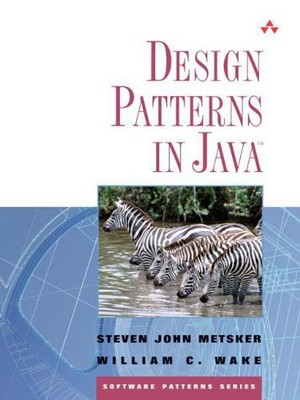 DESIGN PATTERNS IN JAVA(TM) (SOFTWARE PATTERNS SERIES) By Steven John Metsker