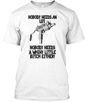 Nobody Needs An Uzi T-Shirt Made in the USA Size S to 5XL