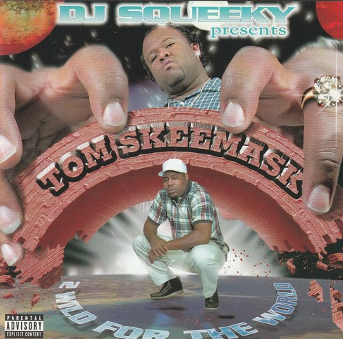 DJ SQUEEKY PRESENTS: "TOM SKEEMASK 2 WILD FOR THE WORLD" CD 1998