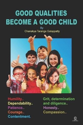 Good Qualities Become a Good Child by Chanakya Taranga Galappatty (English) Pape
