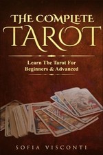 The Complete Tarot: Learn The Tarot For Beginners Advanced 2-in-1 bundle