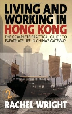Living and Working in Hong Kong: The ..., Rachel Wright